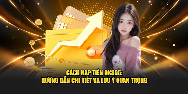 Nạp Tiền OK365