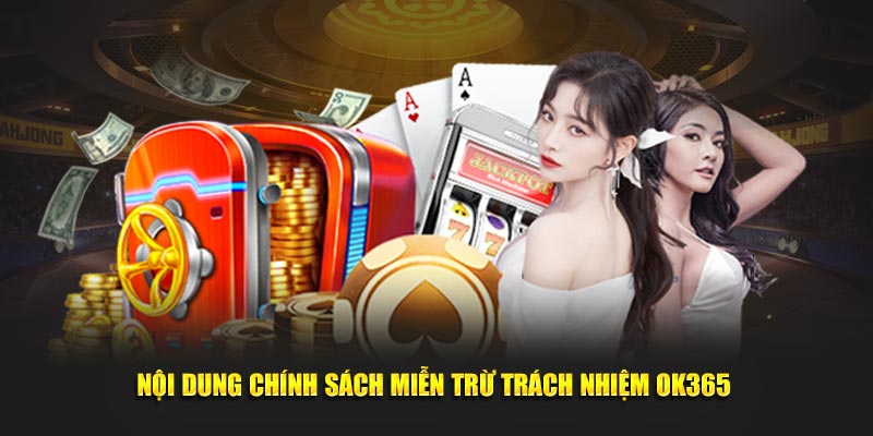 Nội dung trong miễn trừ trách nhiệm OK365 