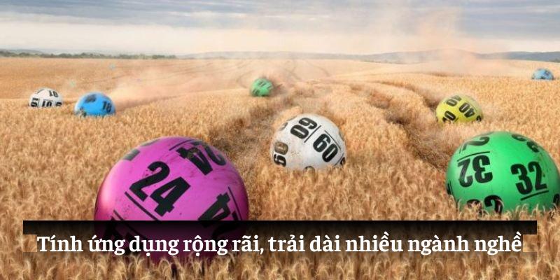 Tính ứng dụng rộng rãi, trải dài nhiều ngành nghề